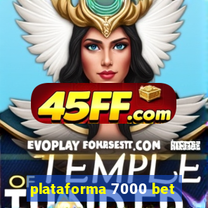 plataforma 7000 bet
